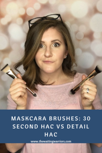 Maskcara Brushes_ 30 Second hac vs detail hac - www.thewaitingwarriors.com