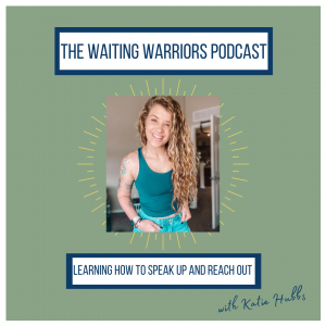Graphic for The Waiting Warriors Podcast episode with national guard wife, Katie. Episode title says: Learning to speak up and reach out