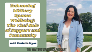 Enhancing Military Spouse Wellbeing: The Vital Role of Support and Community with Paulette Fryar youtube thumbnail